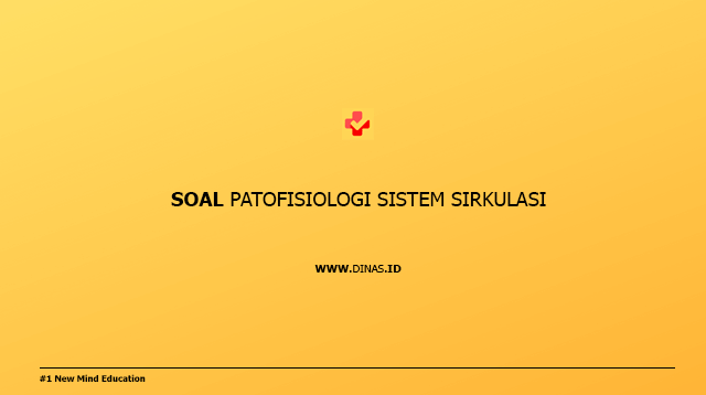 Soal Patofisiologi Sistem Sirkulasi