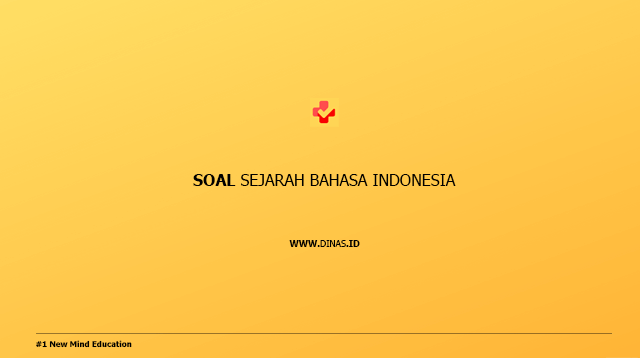 soal sejarah bahasa Indonesia