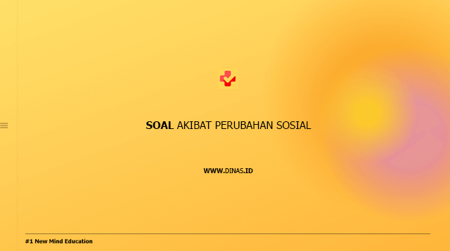 soal akibat perubahan sosial