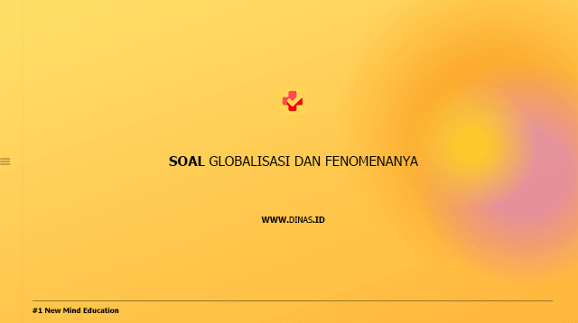 soal globalisasi dan fenomenanya
