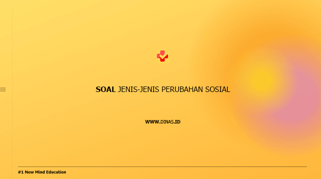 soal jenis-jenis perubahan sosial