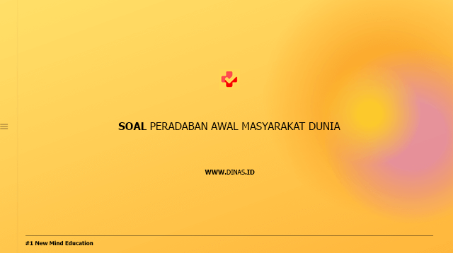soal peradaban awal masyarakat dunia