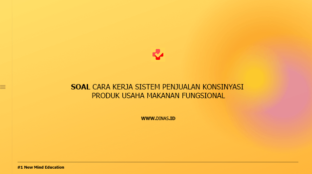 soal cara kerja sistem penjualan konsinyasi produk usaha makanan fungsional
