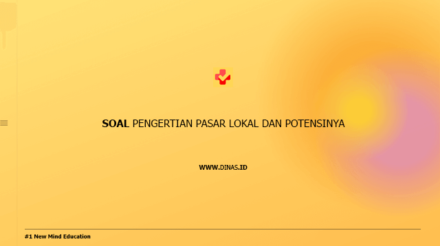 soal pengertian pasar lokal dan potensinya