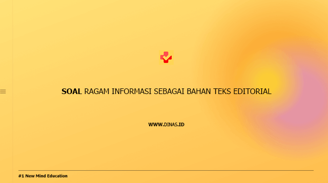 soal ragam informasi sebagai bahan teks editorial