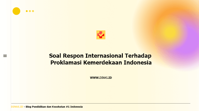 soal respon internasional terhadap proklamasi kemerdekaan indonesia