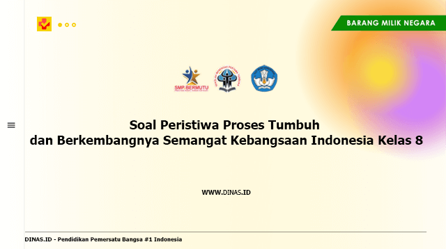 soal peristiwa proses tumbuh dan berkembangnya semangat kebangsaan indonesia kelas 8