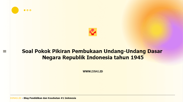 soal pokok pikiran pembukaan undang-undang dasar negara republik indonesia tahun 1945